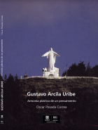 Imagen de apoyo de  Gustavo Arcila Uribe : armonía plástica de un pensamiento / investigación y textos Oscar Posada Correa, Eduardo Arcila Rivera.