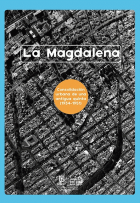 Imagen de apoyo de  La Magdalena : Consolidación urbana de una antigua quinta (1934 - 1951) / Instituto Distrital de Patrimonio Cultural