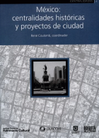 Imagen de apoyo de  México : centralidades históricas y proyectos de ciudad